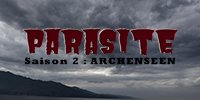PARASITE Saison 2 : Archenseen